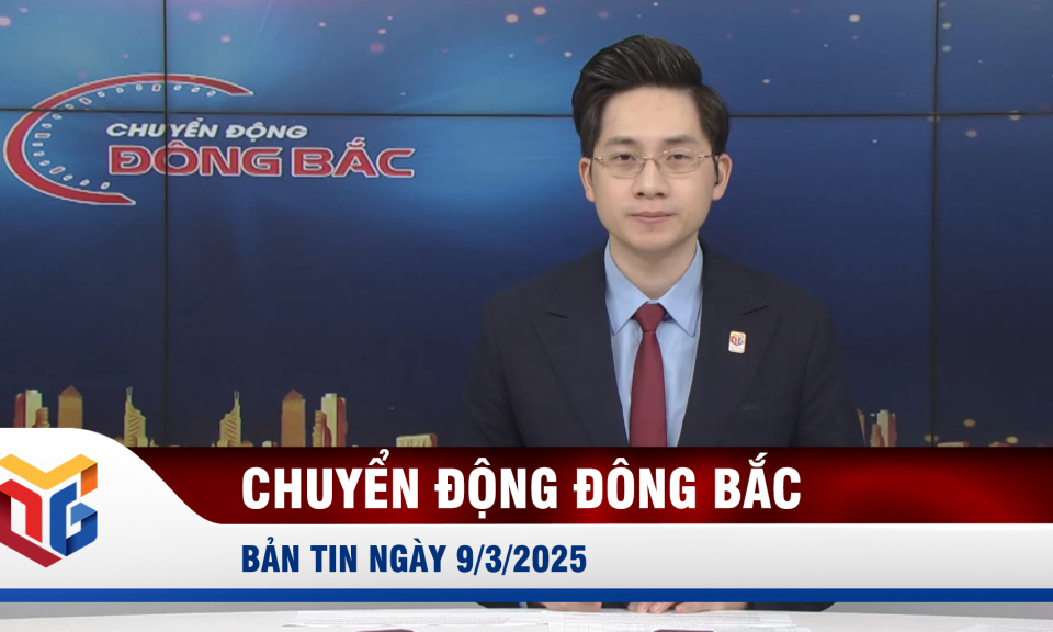 Chuyển động Đông Bắc ngày 9/3/2025