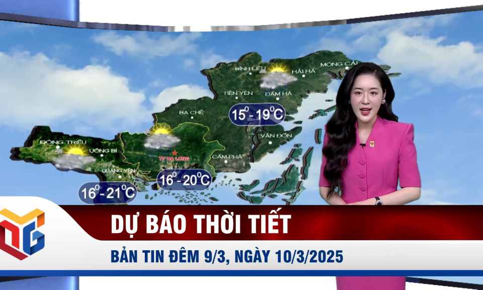 Dự báo thời tiết đêm 9, ngày 10/3/2025