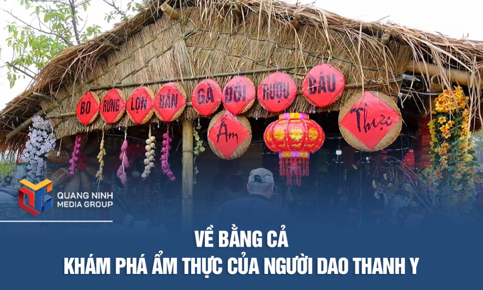 Về Bằng Cả khám phá ẩm thực của người Dao Thanh Y