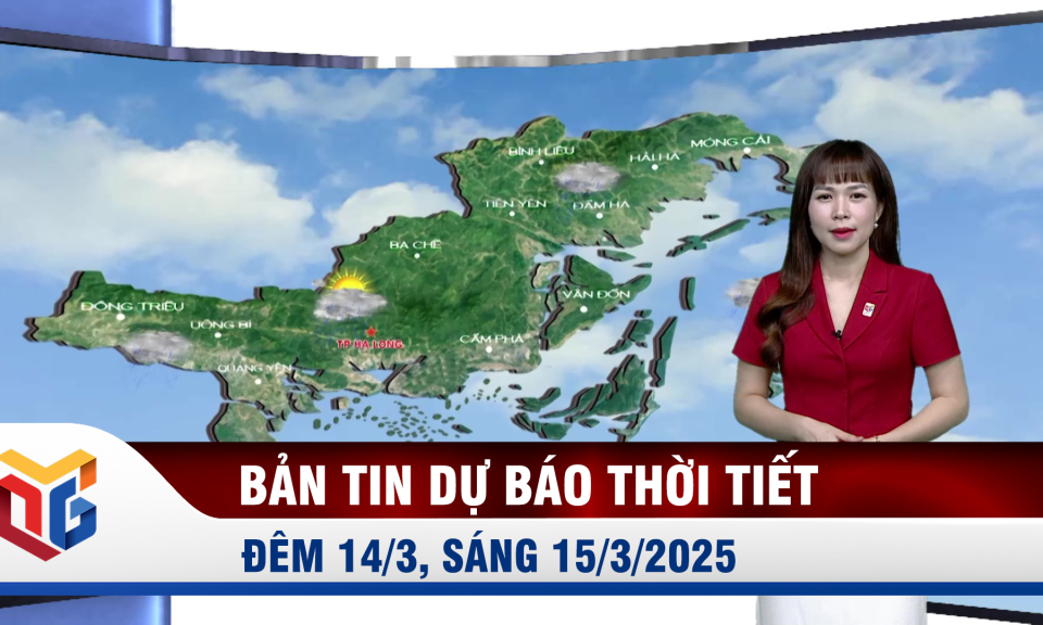 Bản tin dự báo thời tiết đêm 14/3, ngày 15/3/2025