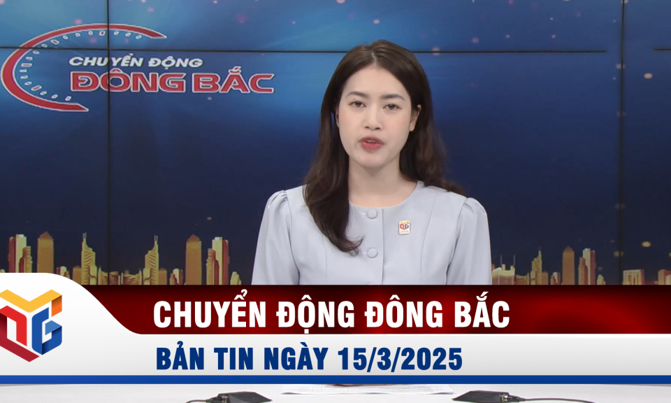 Chuyển động Đông Bắc ngày 15/3/2025