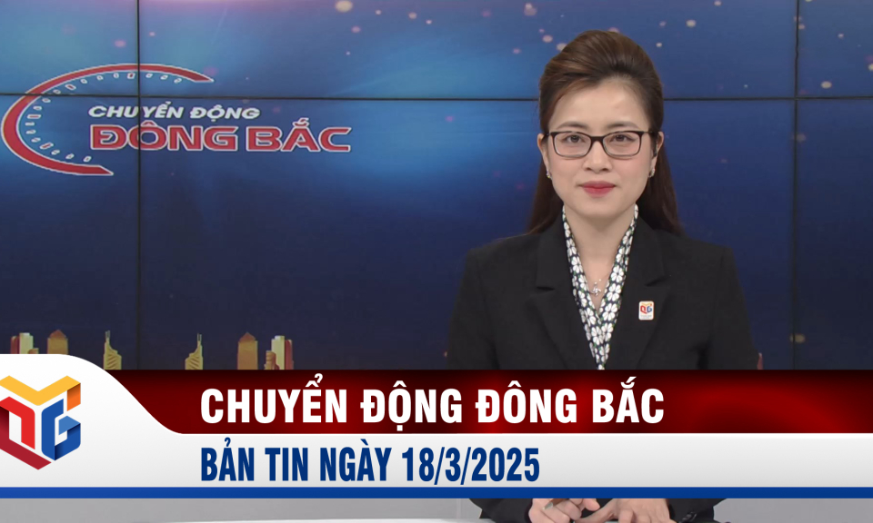 Chuyển động Đông Bắc ngày 18/3/2025