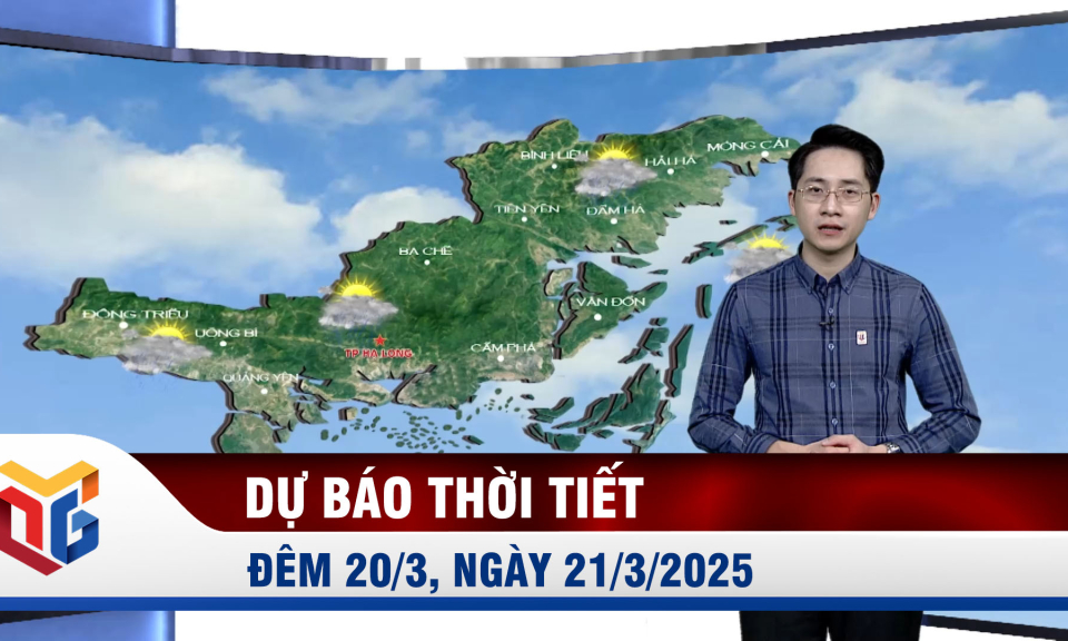 Dự báo thời tiết đêm 20/3, ngày 21/3/2025