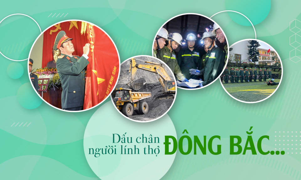 Dấu chân người lính thợ Đông Bắc...