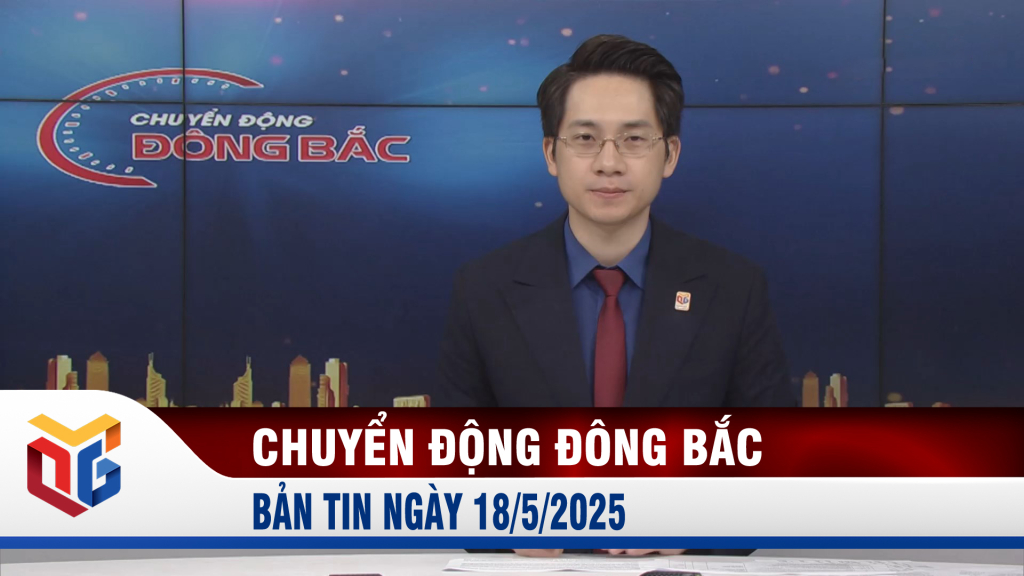 Chuyển động Đông Bắc ngày 18/5/2025