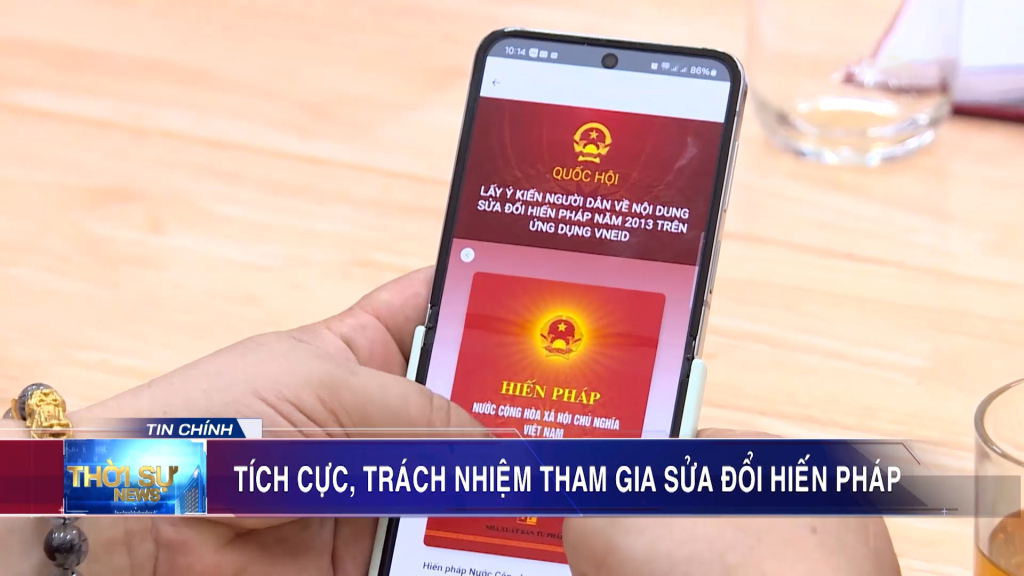 Tích cực, trách nhiệm tham gia sửa đổi hiến pháp