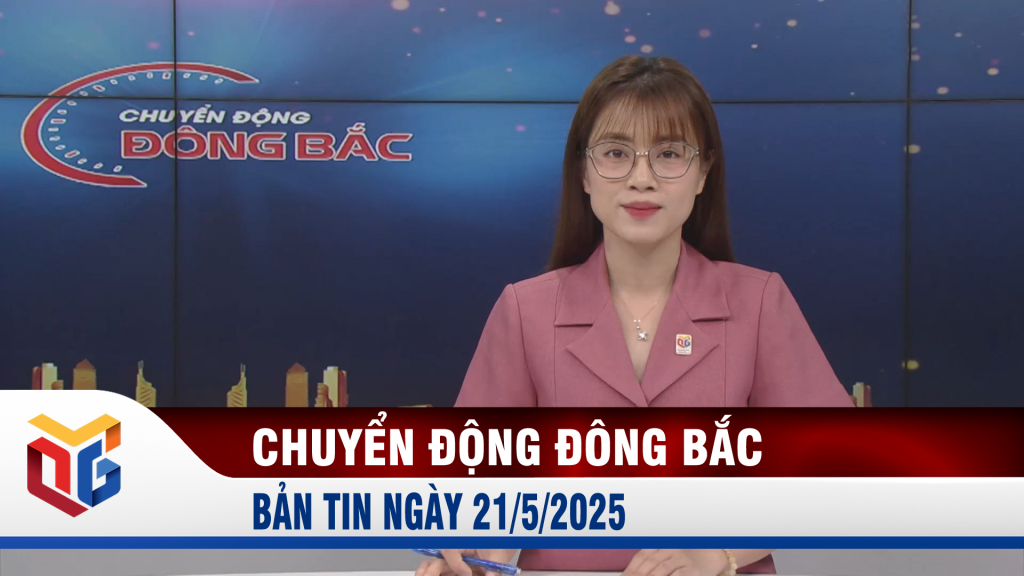 Chuyển động Đông Bắc ngày 21/5/2025