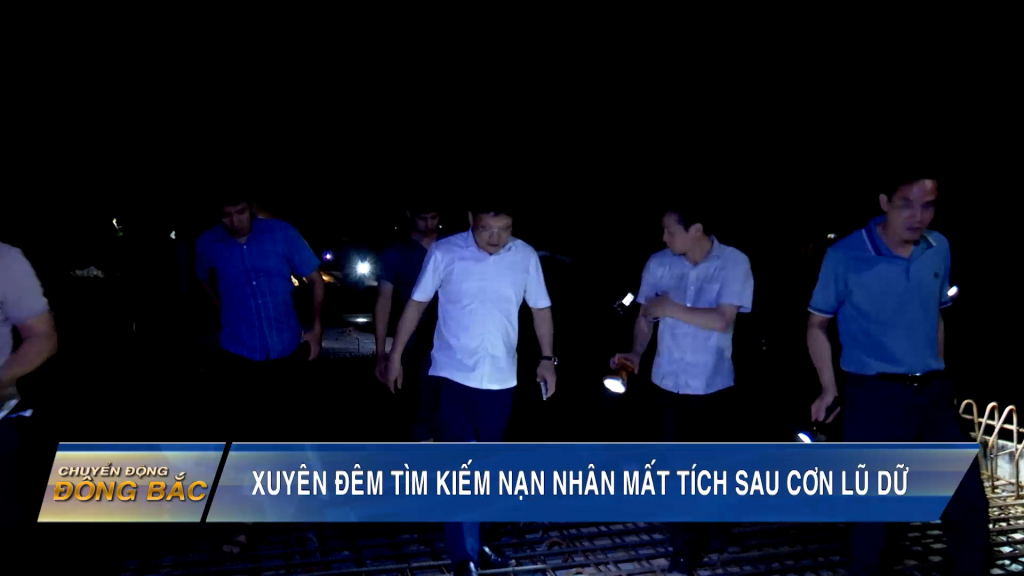Xuyên đêm tìm kiếm nạn nhân mất tích sau cơn lũ dữ