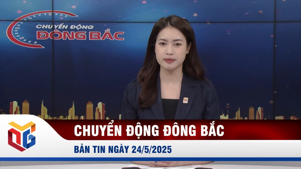 Chuyển động Đông Bắc ngày 24/5/2025