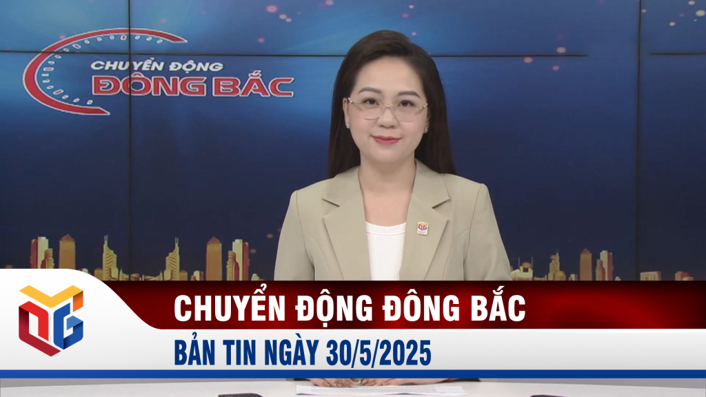 Chuyển động Đông Bắc ngày 30/5/2025