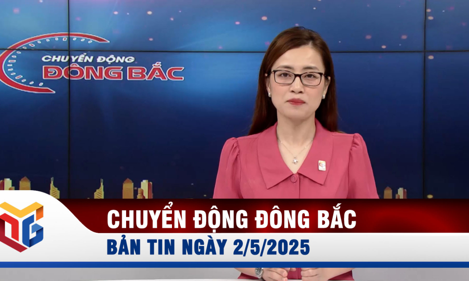 Chuyển động Đông Bắc ngày 2/5/2025