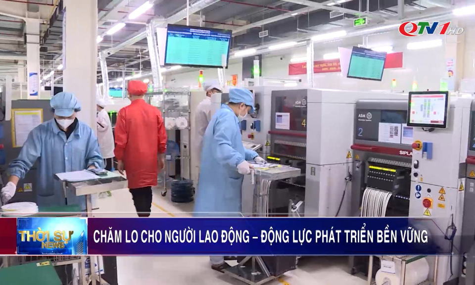 Chăm lo cho người lao động – Động lực phát triển bền vững