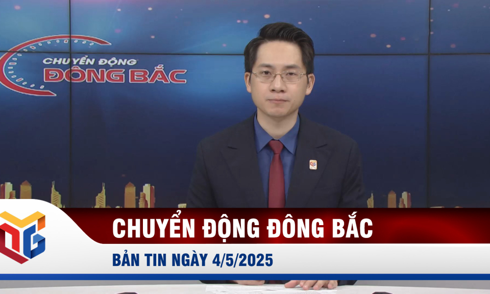 Chuyển động Đông Bắc ngày 4/5/2025