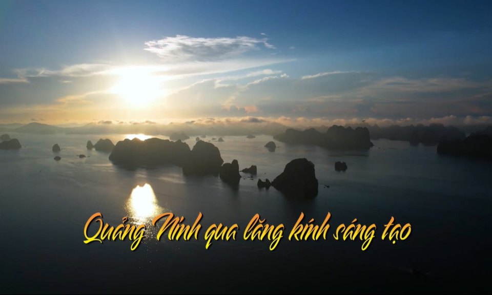 Quảng Ninh qua lăng kính sáng tạo