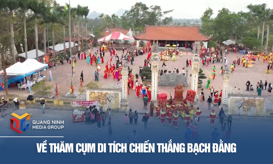 Về thăm cụm di tích chiến thắng Bạch Đằng