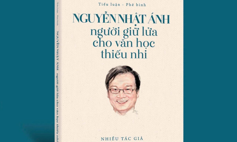 Nguyễn Nhật Ánh - Người giữ lửa cho văn học thiếu nhi