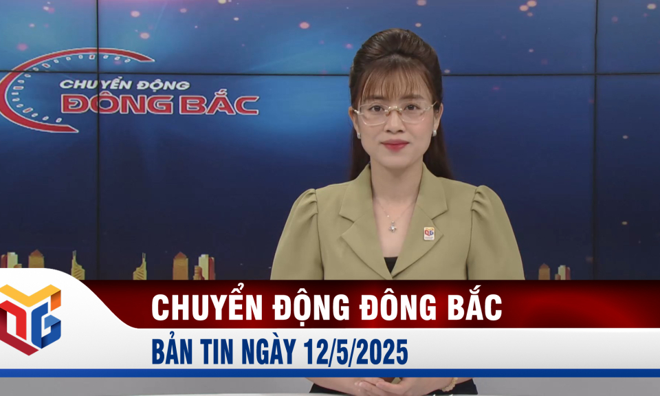 Chuyển động Đông Bắc ngày 12/5/2025