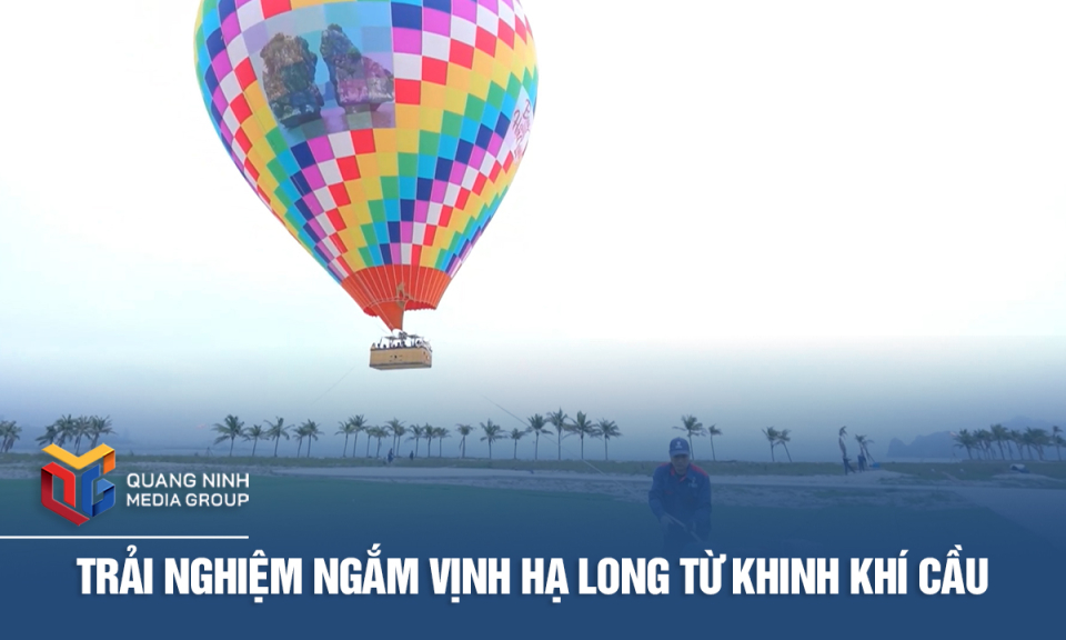 Trải nghiệm ngắm vịnh Hạ Long từ khinh khí cầu