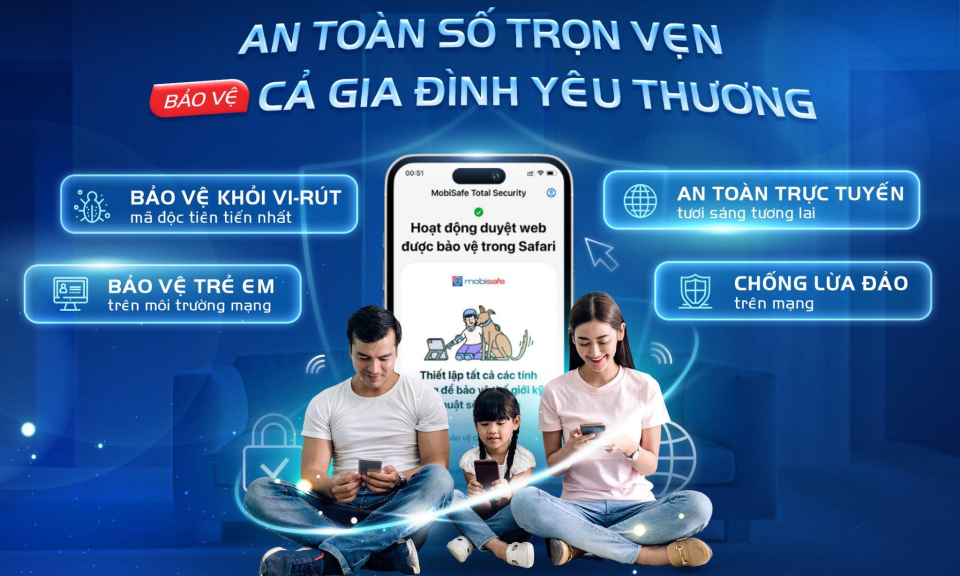 MobiSafe - Giải pháp bảo mật toàn diện cho cuộc sống số an toàn