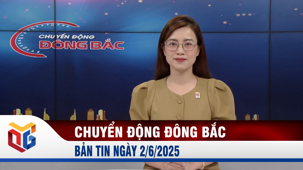 Chuyển động Đông Bắc ngày 2/6/2025