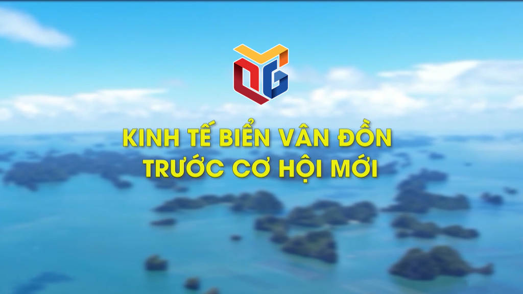 Kinh tế biển Vân Đồn trước cơ hội mới