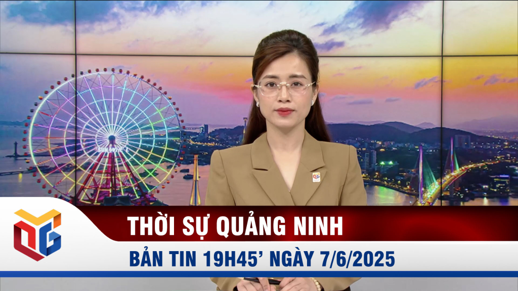 Bản tin thời sự 19h45' ngày 7/6/2025 