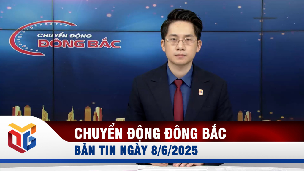 Chuyển động Đông Bắc ngày 8/6/2025