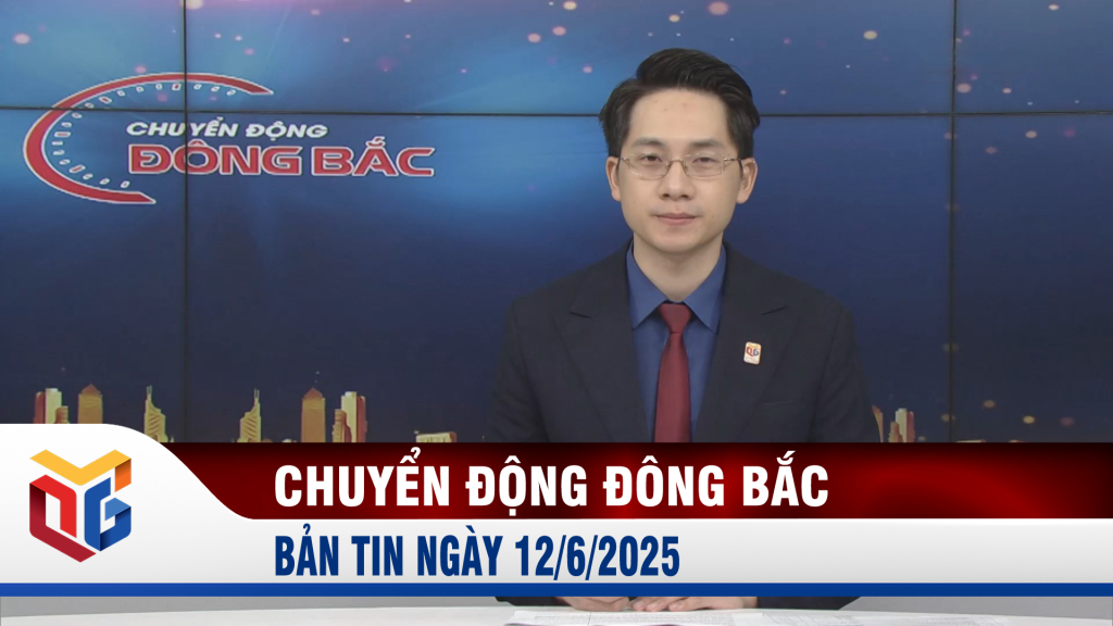Chuyển động Đông Bắc ngày 12/6/2025