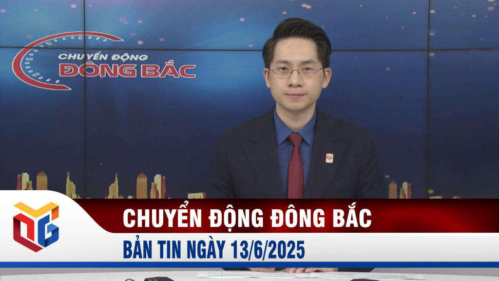 Chuyển động Đông Bắc ngày 13/6/2025