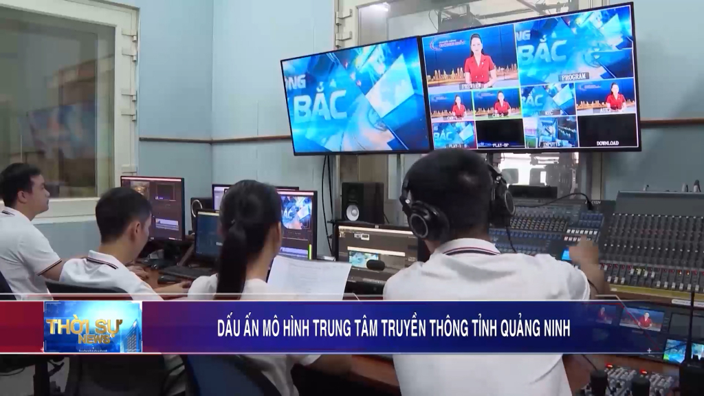 Dấu ấn mô hình Trung tâm Truyền thông tỉnh Quảng Ninh