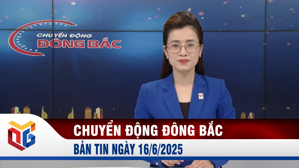Chuyển động Đông Bắc ngày 16/6/2025