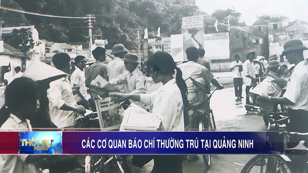 Các cơ quan báo chí thường trú tại Quảng Ninh