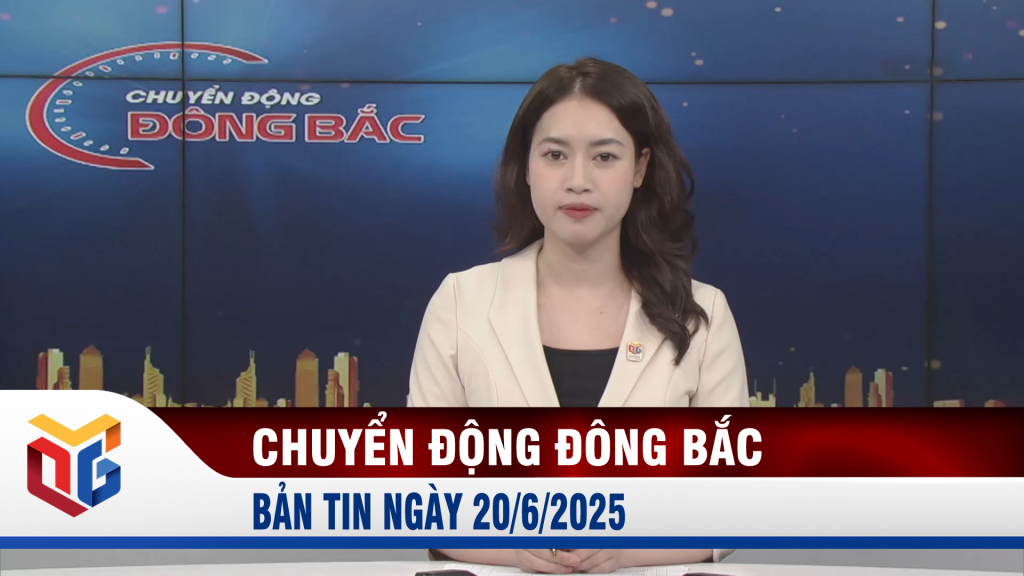 Chuyển động Đông Bắc ngày 20/6/2025