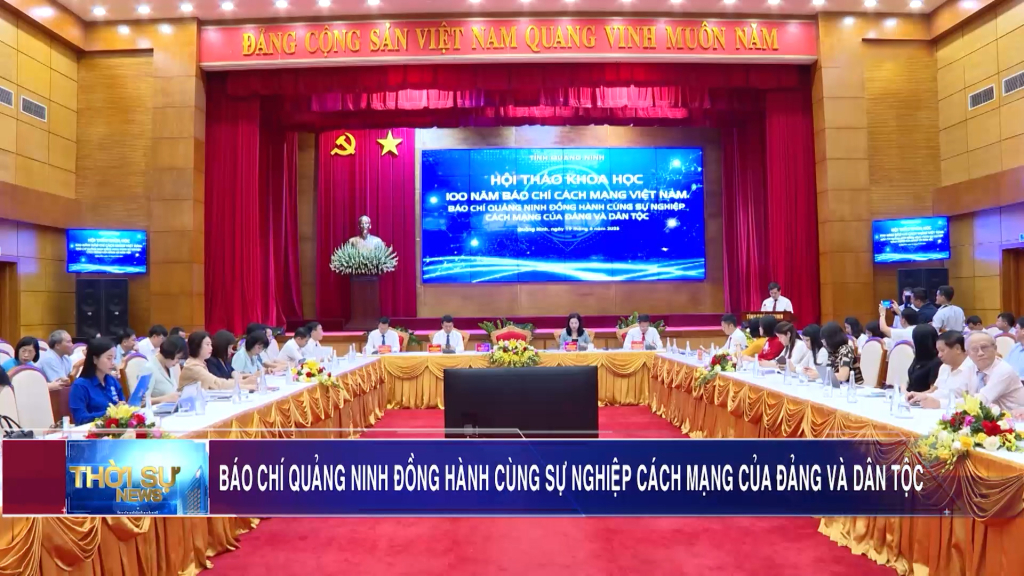 Báo chí Quảng Ninh đồng hành cùng sự nghiệp cách mạng của Đảng và Dân tộc