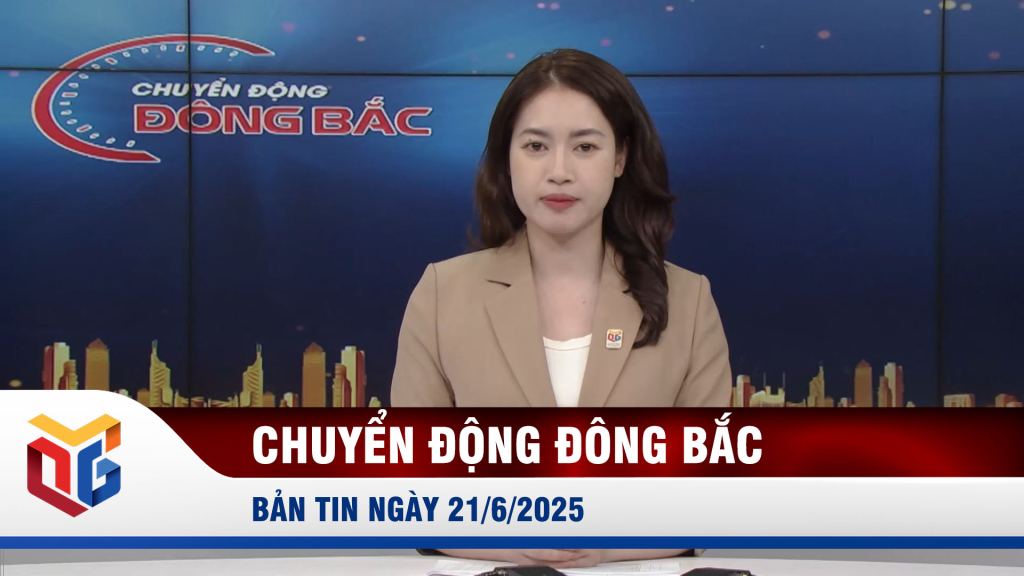 Chuyển động Đông Bắc ngày 21/6/2025