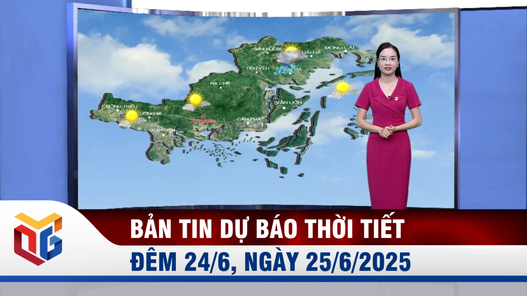 Bản tin dự báo thời tiết đêm 24/6, ngày 25/6/2025