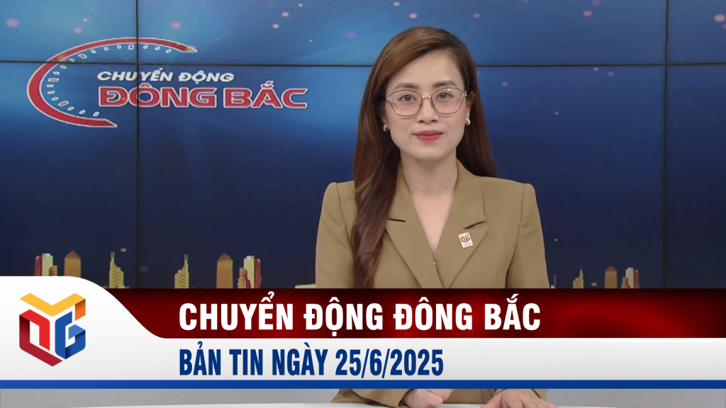 Chuyển động Đông Bắc ngày 25/6/2025