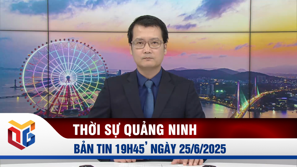 Bản tin thời sự 19h45' ngày 25/6/2025