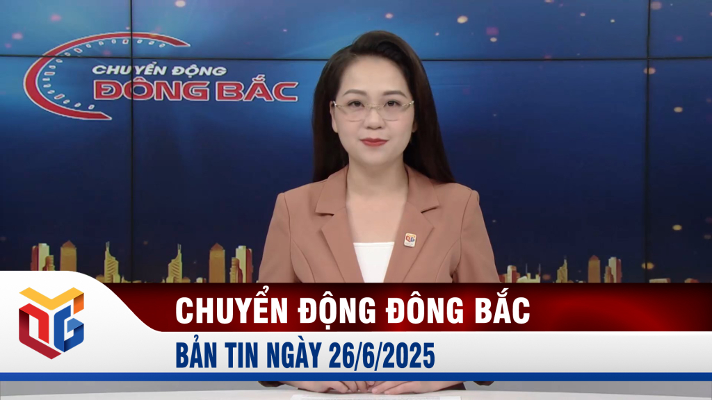 Chuyển động Đông Bắc ngày 26/6/2025