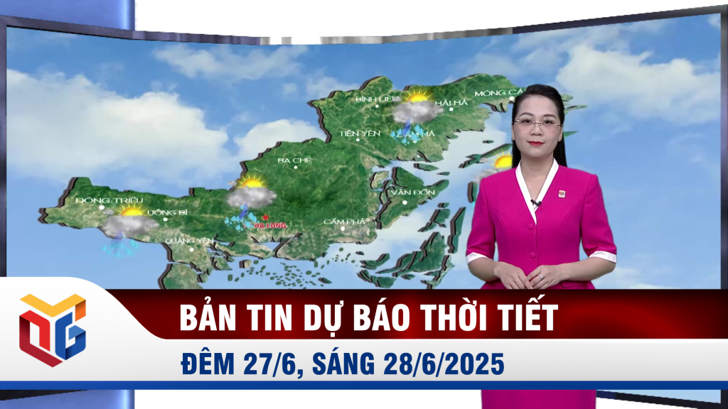 Bản tin dự báo thời tiết đêm 27/6, ngày 28/6/2025