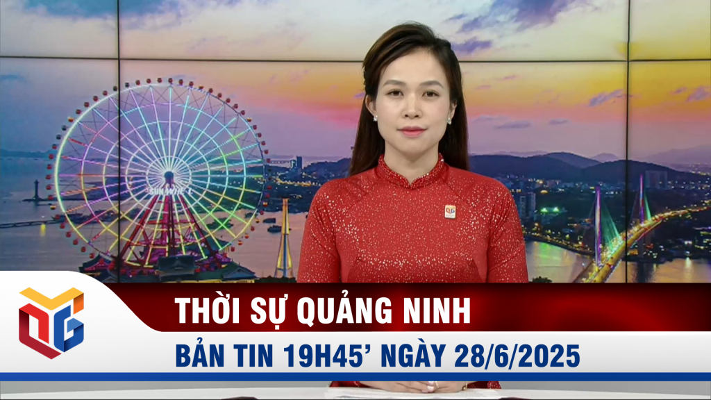 Bản tin thời sự 19h45' ngày 28/6/2025