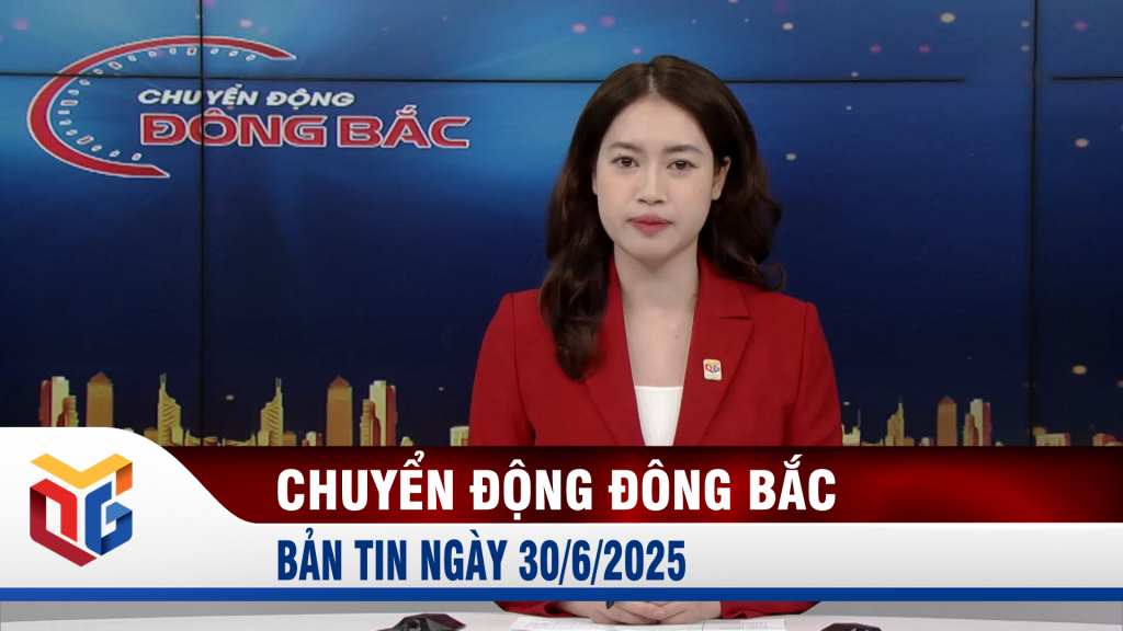 Chuyển động Đông Bắc ngày 30/6/2025