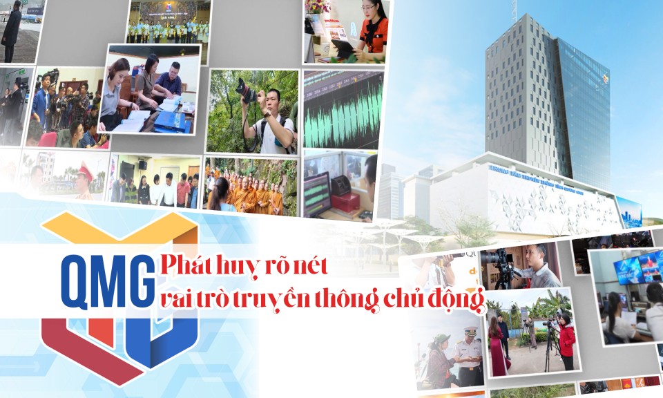 QMG - Phát huy rõ nét vai trò truyền thông chủ động