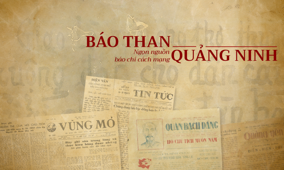 Báo Than - Ngọn nguồn báo chí cách mạng Quảng Ninh