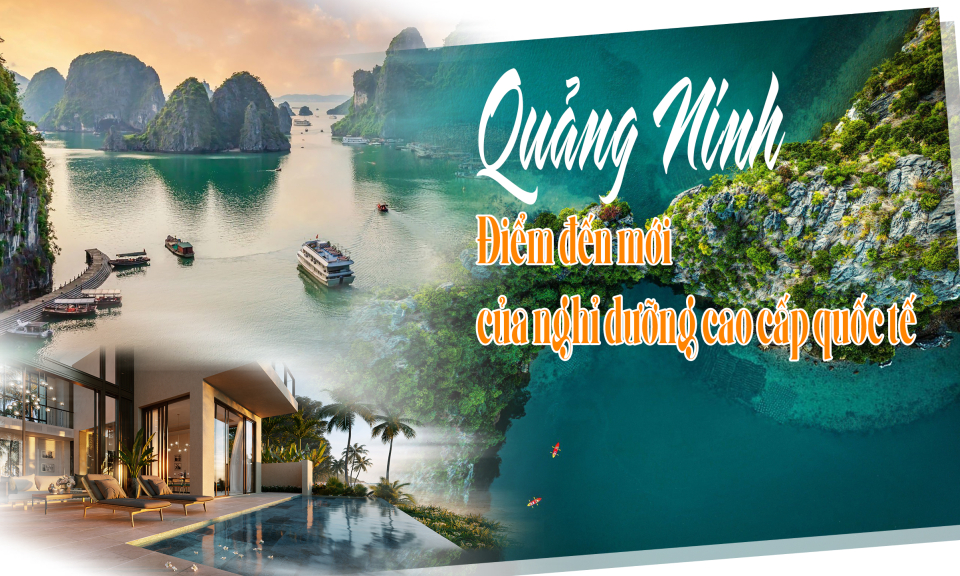 Quảng Ninh – Điểm đến mới của nghỉ dưỡng cao cấp quốc tế