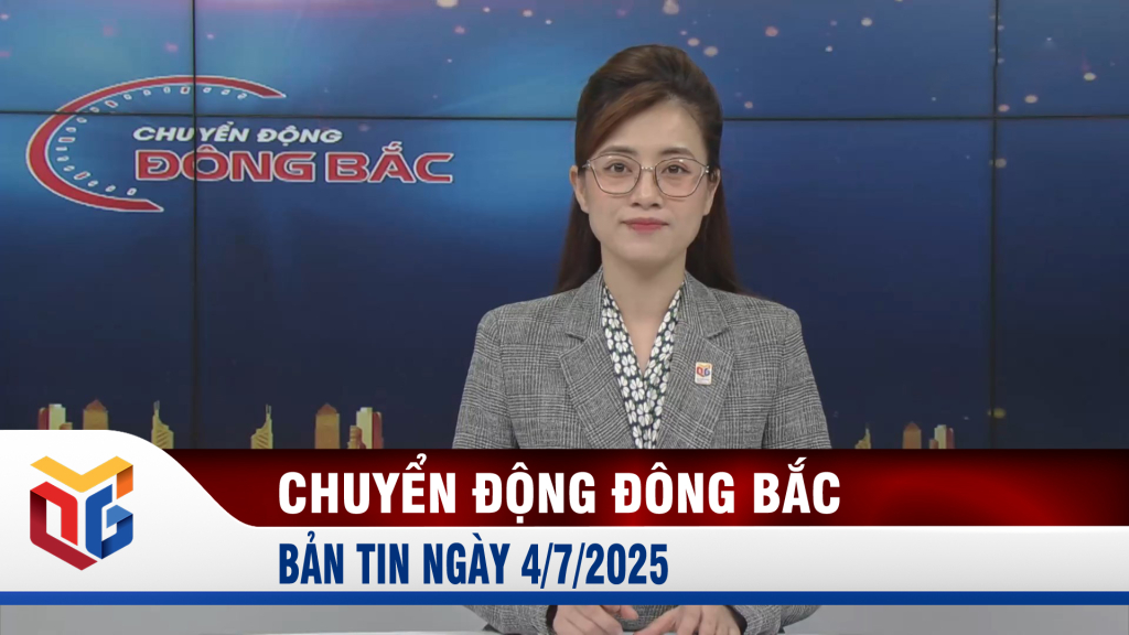 Chuyển động Đông Bắc ngày 4/7/2025