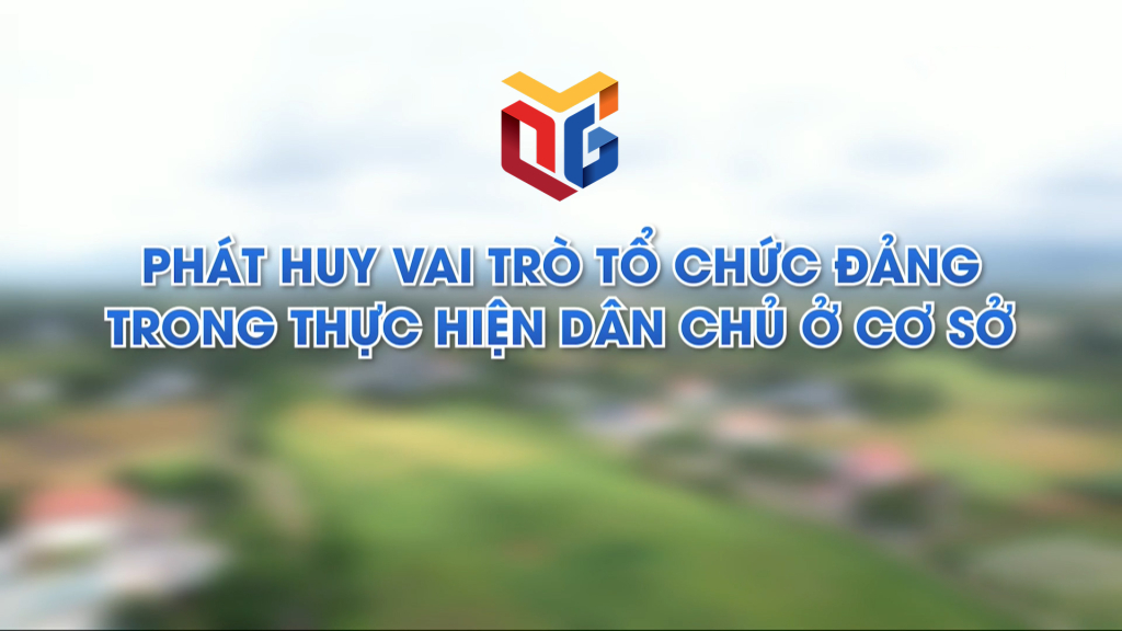 Phát huy vai trò tổ chức Đảng trong thực hiện dân chủ ở cơ sở