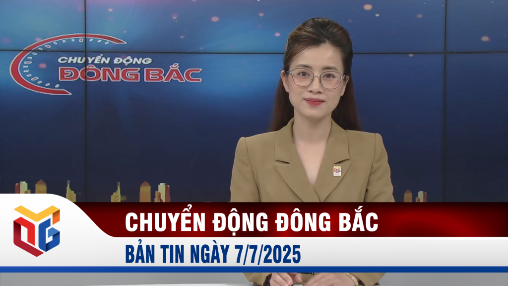 Chuyển động Đông Bắc ngày 7/7/2025