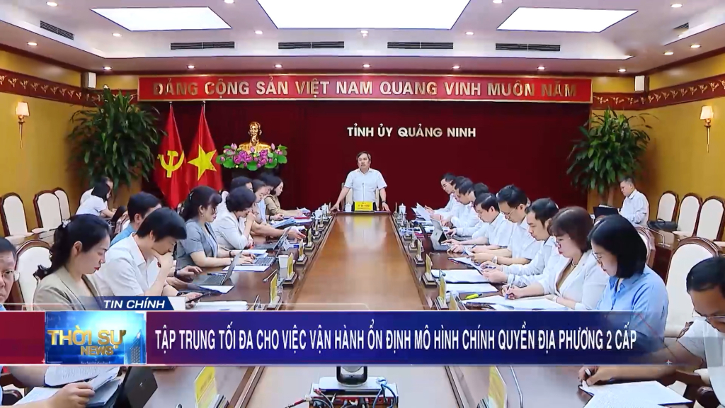 Tập trung tối đa vận hành ổn định mô hình chính quyền địa phương 2 cấp