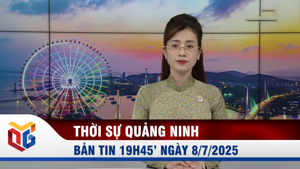 Bản tin thời sự 19h45' ngày 8/7/2025